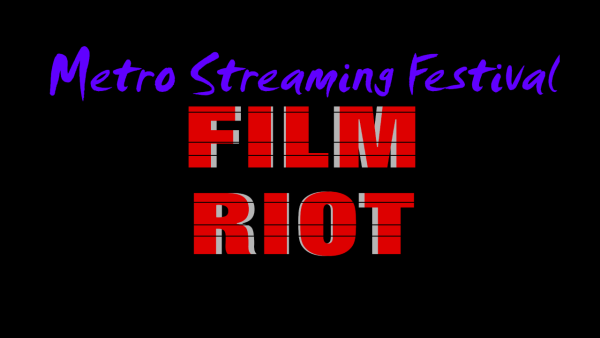 Metro Streaming Festival (FILM RIOT) - Image 2